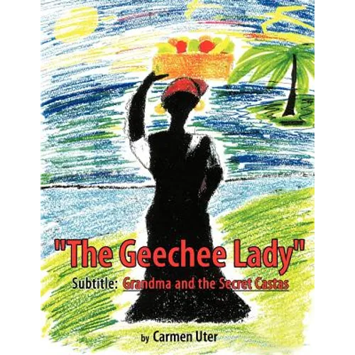 The Geechee Lady: Grandma and the Secret Castas