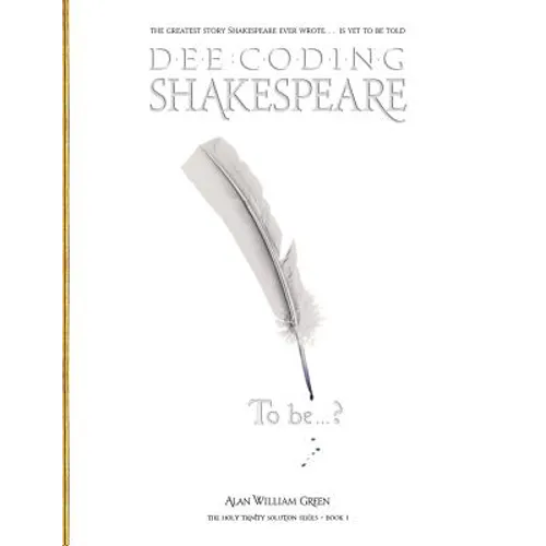 Dee-Coding Shakespeare: The Holy Trinity Solution Series - Book 1