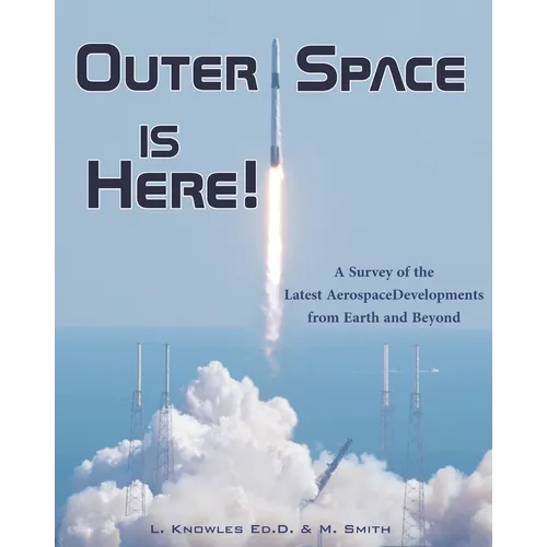 Outer Space Is Here! A Survey of the Latest Aerospace Developments from Earth and Beyond