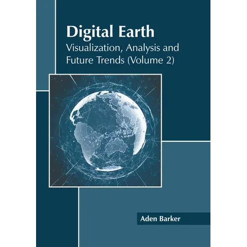 Digital Earth: Visualization, Analysis and Future Trends (Volume 2)