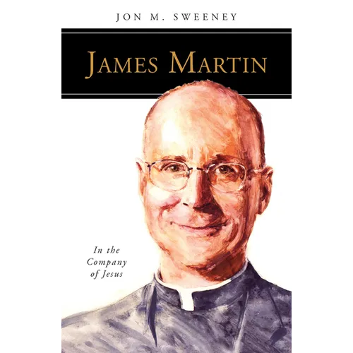 James Martin, Sj: In the Company of Jesus