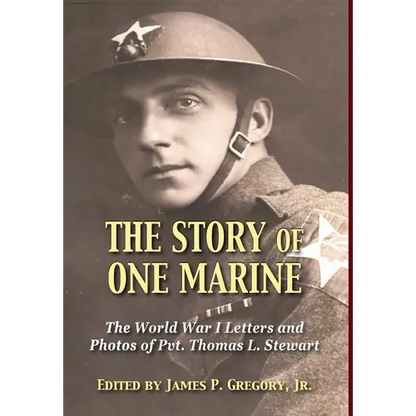 The Story of One Marine: The World War I Letters of Pvt. Thomas L. Stewart - Hardcover