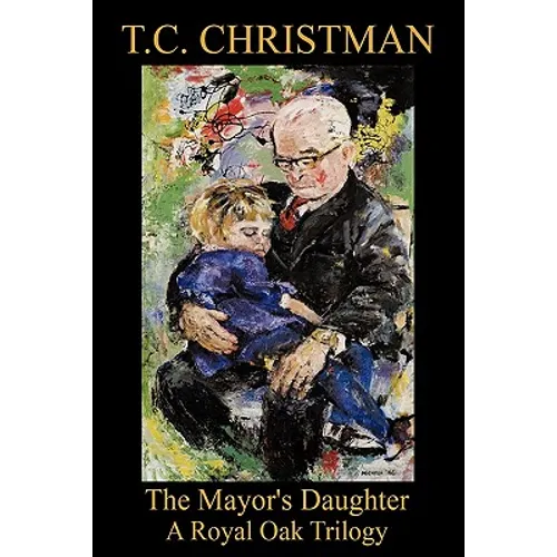The Mayor's Daughter: A Royal Oak Trilogy