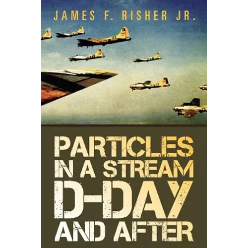 Particles in a Stream D-Day and After