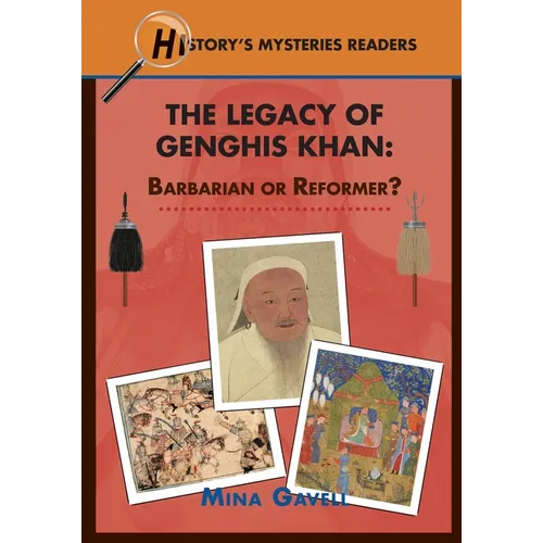 The Legacy of Genghis Khan: Barbarian or Reformer?