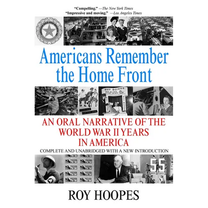 Americans Remember the Homefront: An Oral Narrative of the World War II Years in America - Paperback