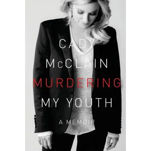 Murdering My Youth: A Memoir