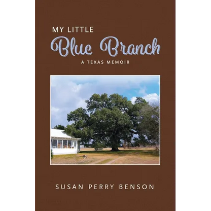 My Little Blue Branch, A Texas Memoir