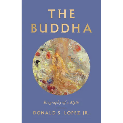 The Buddha: Biography of a Myth - Hardcover