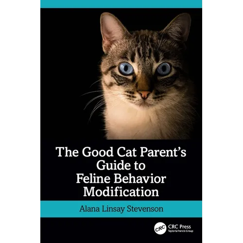 The Good Cat Parent's Guide to Feline Behavior Modification