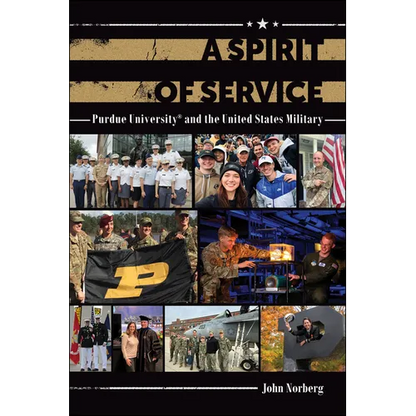 A Spirit of Service: Purdue University and the United States Military - Hardcover