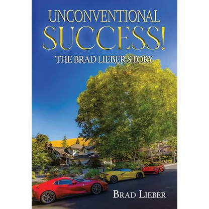 Unconventional Success: The Brad Lieber Story