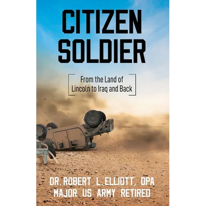 Citizen Soldier: From the Land of Lincoln to Iraq and Back