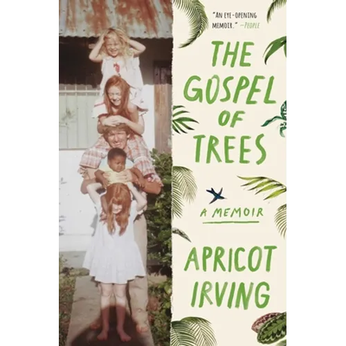 The Gospel of Trees: A Memoir