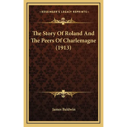 The Story Of Roland And The Peers Of Charlemagne (1913)