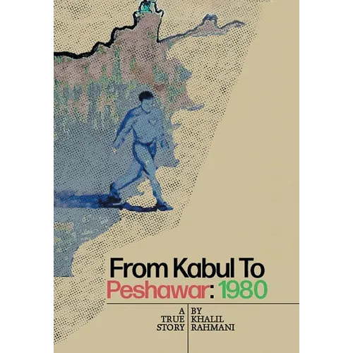 From Kabul to Peshawar: 1980: A True Story