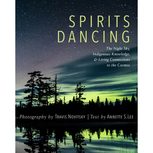 Spirits Dancing: The Night Sky, Indigenous Knowledge, and Living Connections to the Cosmos