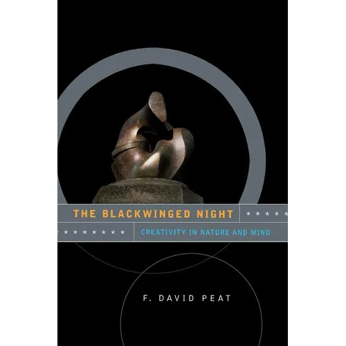 The Blackwinged Night: Creativity in Nature and Mind
