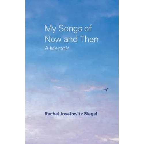 My Songs of Now and Then: A Memoir
