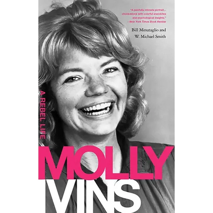 Molly Ivins: A Rebel Life - Paperback