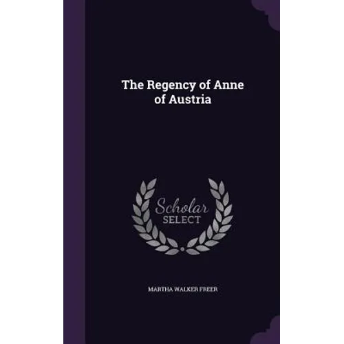 The Regency of Anne of Austria