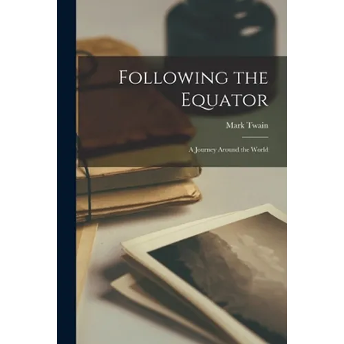 Following the Equator: A Journey Around the World