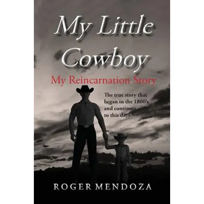 My Little Cowboy: My Reincarnation Story - Paperback