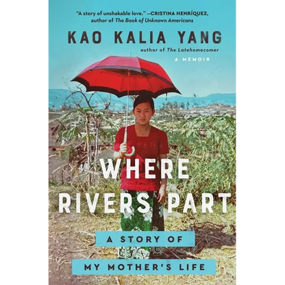 Where Rivers Part: A Story of My Mother's Life