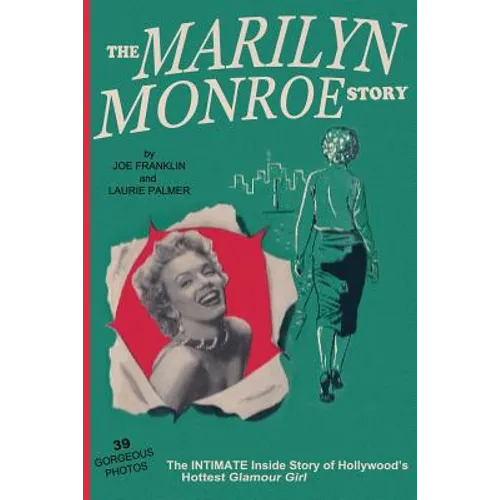 The Marilyn Monroe Story: : The Intimate Inside Story of Hollywood's Hottest Glamour Girl.
