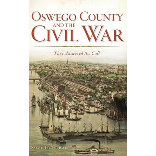Oswego County and the Civil War: They Answered the Call