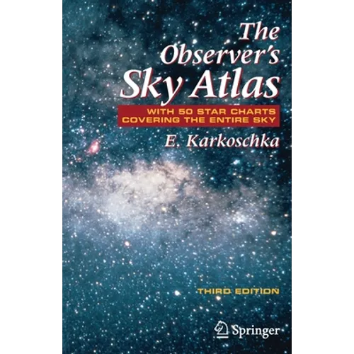 The Observer's Sky Atlas: With 50 Star Charts Covering the Entire Sky
