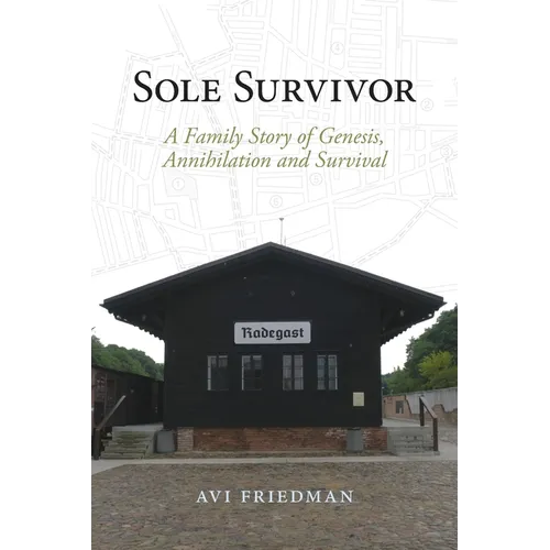 Sole Survivor: A Family Story of Genesis, Annihilation and Survival