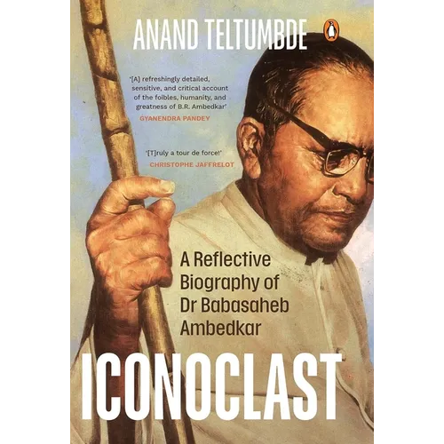 Iconoclast: A Reflective Biography of Dr Babasaheb Ambedkar