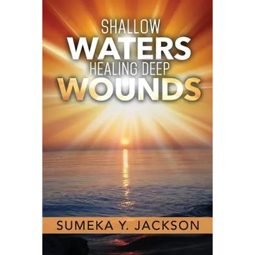 Shallow Waters Healing Deep Wounds