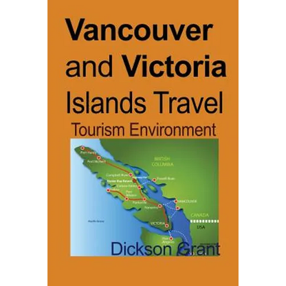 Vancouver and Victoria Islands Travel: Tourism Environment - Paperback