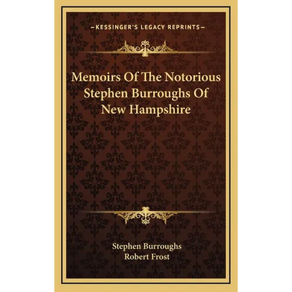 Memoirs Of The Notorious Stephen Burroughs Of New Hampshire