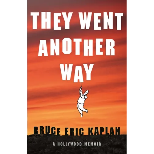 They Went Another Way: A Hollywood Memoir