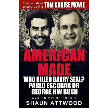 American Made: Who Killed Barry Seal? Pablo Escobar or George HW Bush
