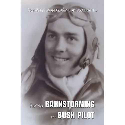 From Barnstorming to Bush Pilot