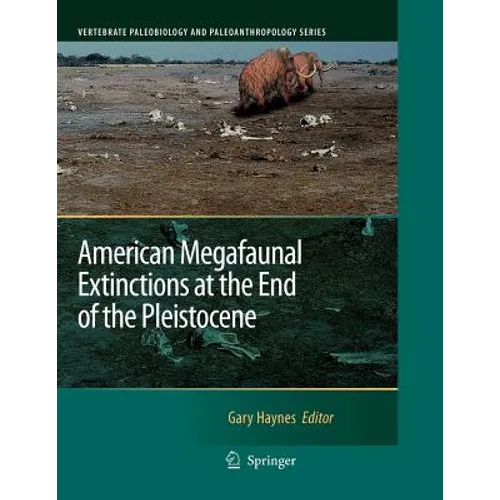 American Megafaunal Extinctions at the End of the Pleistocene