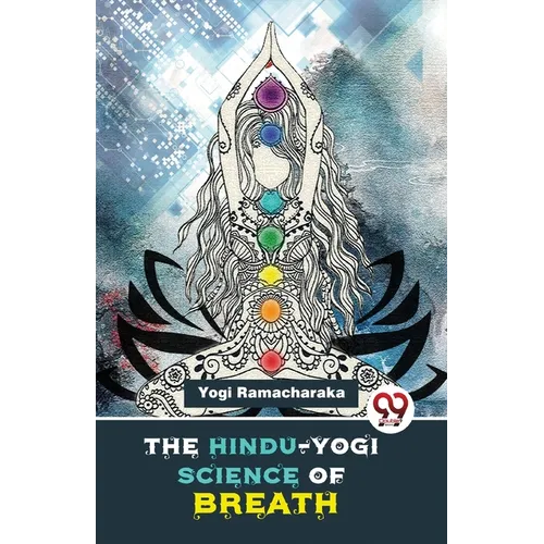 The Hindu-Yogi Science Of Breath