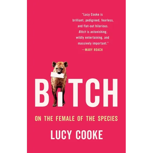 Bitch: On the Female of the Species