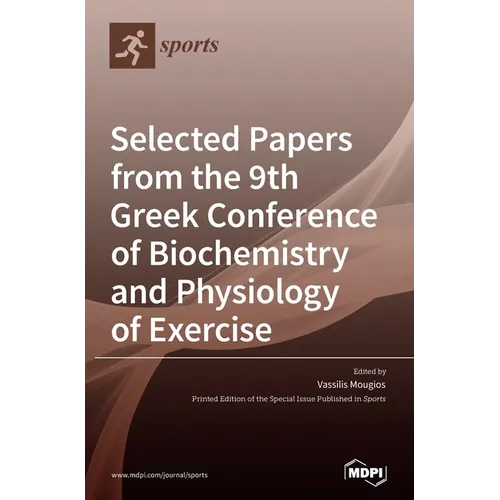 Selected Papers from the 9th Greek Conference of Biochemistry and Physiology of Exercise