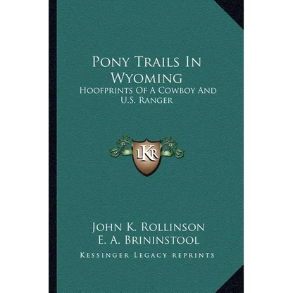 Pony Trails In Wyoming: Hoofprints Of A Cowboy And U.S. Ranger