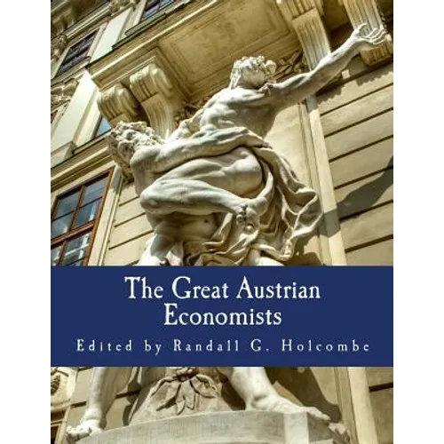 The Great Austrian Economists (Large Print Edition)