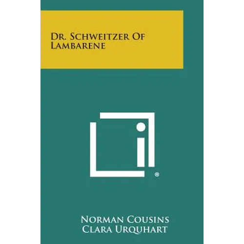 Dr. Schweitzer of Lambarene
