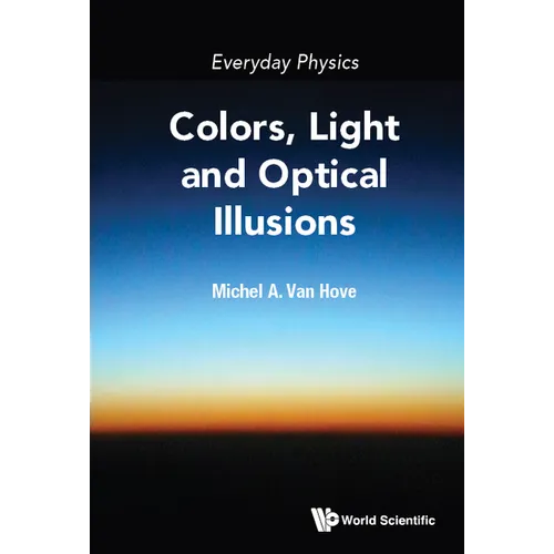 Everyday Physics: Colors, Light and Optical Illusions