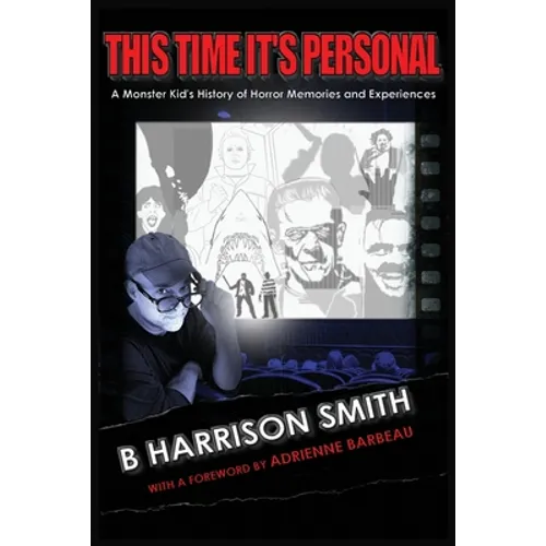 This Time It's Personal - A Monster Kid's History of Horror Memories and Experiences