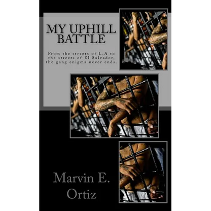 My Uphill Battle: A story about a former L.A gang member that all he seeks is the path of peace upon his release from prison, and deport
