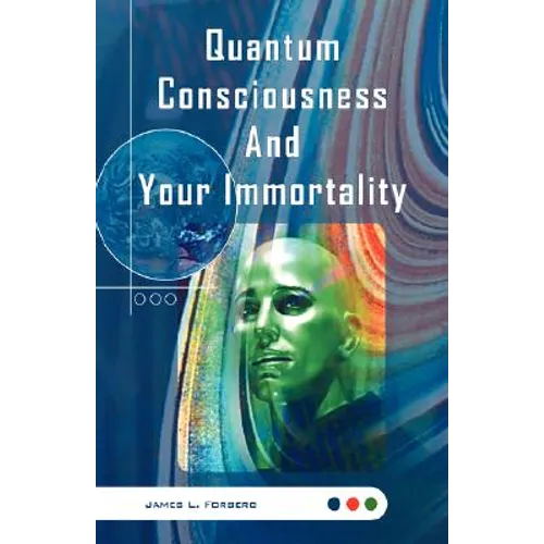 Quantum Consciousness And Your Immortality